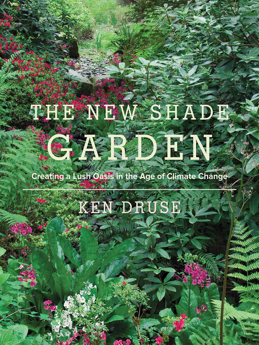 Title details for The New Shade Garden by Ken Druse - Wait list